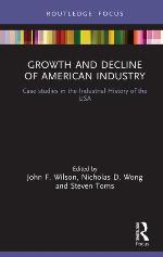 Growth and decline of American industry : case studies in the industrial history of the USA