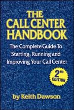 The call center handbook : the complete guide to starting, running and improving your call center
