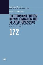 Electron and photon impact ionization and related topics 2002 : proceedings of the international conference, Metz, 18-20 July 2002