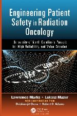 Engineering patient safety in radiation oncology : University of North Carolina's pursuit for high reliability and value creation