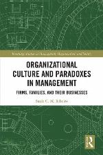 Organizational culture and paradoxes in management : firms, families, and their businesses