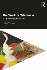 The work of whiteness : a psychoanalytic perspective