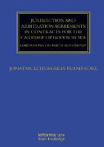 Jurisdiction and Arbitration Agreements in Contracts for the Carriage of Goods by Sea