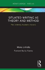 Situated writing as theory and method : the untimely academic novella