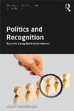 Politics and recognition : towards a new political aesthetics