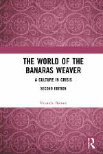 The world of the Banaras weaver : a culture in crisis