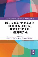 Multimodal Approaches to Chinese-English Translation and Interpreting