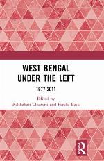 West Bengal under the Left, 1977-2011