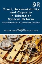 Trust, accountability, and capacity in education system reform : global perspectives in comparative education