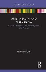 Arts, health and well-being : a critical perspective on research, policy and practice