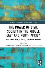 The power of civil society in the Middle East and North Africa : peace-building, change, and development