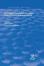 Orientalism transposed the impact of the colonies on British culture