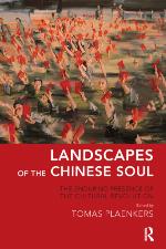 Landscapes of the Chinese Soul : the Enduring Presence of the Cultural Revolution
