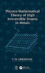 Physico-Mathematical Theory of High Irreversible Strains in Metals