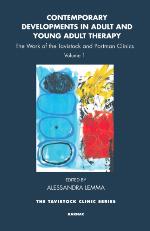 Contemporary Developments in Adult and Young Adult Therapy : the Work of the Tavistock and Portman Clinics