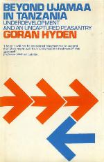 Beyond Ujamaa in Tanzania : underdevelopment and an uncaptured peasentry