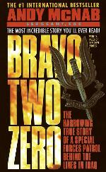 Bravo Two Zero: The Harrowing True Story of a Special Forces Patrol Behind the Lines in Iraq