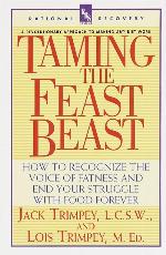 Taming the Feast Beast: How to Recognize the Voice of Fatness and End Your Struggle with Food Forever