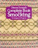 Dianne Durand's Complete Book of Smocking
