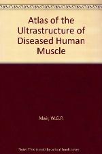 Atlas of the Ultrastructure of Diseased Human Muscle