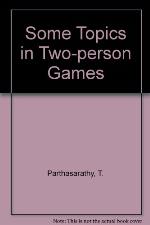 Some Topics In Two Person Games