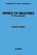 Physics Of Dielectrics For The Engineer