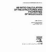 Ab Initio Calculation Of The Structures And Properties Of Molecules