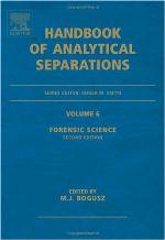 Forensic Science, Volume 6, Second Edition (Handbook of Analytical Separations)