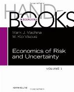 Handbook of the Economics of Risk and Uncertainty, 1