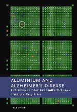 Aluminium and Alzheimer's Disease: The Science that Describes the Link