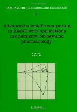 Advanced scientific computing in BASIC : with applications in chemistry, biology, and pharmacology