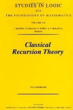 Classical Recursion Theory: The Theory of Functions and Sets of Natural Numbers, Vol. 1 (Studies in Logic and the Foundations of Mathematics, Vol. 125) (Volume 125)