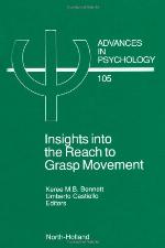 Insights into the Reach to Grasp Movement (Volume 105) (Advances in Psychology, Volume 105)