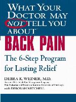 What Your Doctor May Not Tell You About Back Pain