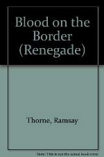 Blood on the Border (Renegade)