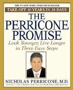 The Perricone Promise: Look Younger, Live Longer in Three Easy Steps