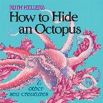 How to Hide an Octopus and Other Sea Creatures (Reading Railroad Books)