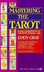 Mastering the Tarot: Basic Lessons in an Ancient Mystic Art