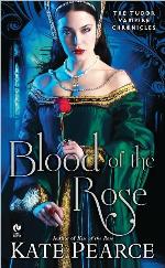 Blood of the Rose: The Tudor Vampire Chronicles