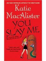 You Slay Me