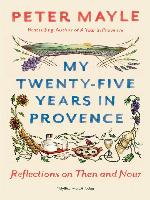 My Twenty-Five Years in Provence