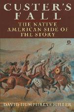 Custer's Fall: The Native American Side of the Story