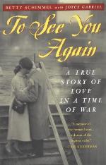 To See You Again: A True Story of Love in a Time of War