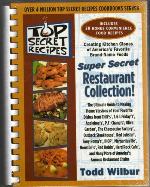 Top Secret Recipes: (Creating kitchen clones of America's favorite brand-name foods): Super Secret Restaurant Collection