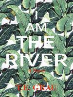I Am the River