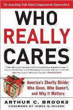 Who Really Cares: The Surprising Truth About Compassionate Conservatism