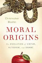 Moral Origins: The Evolution of Virtue, Altruism, and Shame