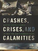 Crashes, Crises, and Calamities
