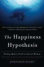 The Happiness Hypothesis: Finding Modern Truth in Ancient Wisdom