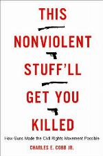 This Nonviolent Stuff'll Get You Killed